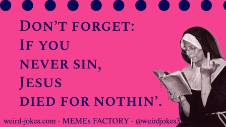 Blasphemy Jokes meme.