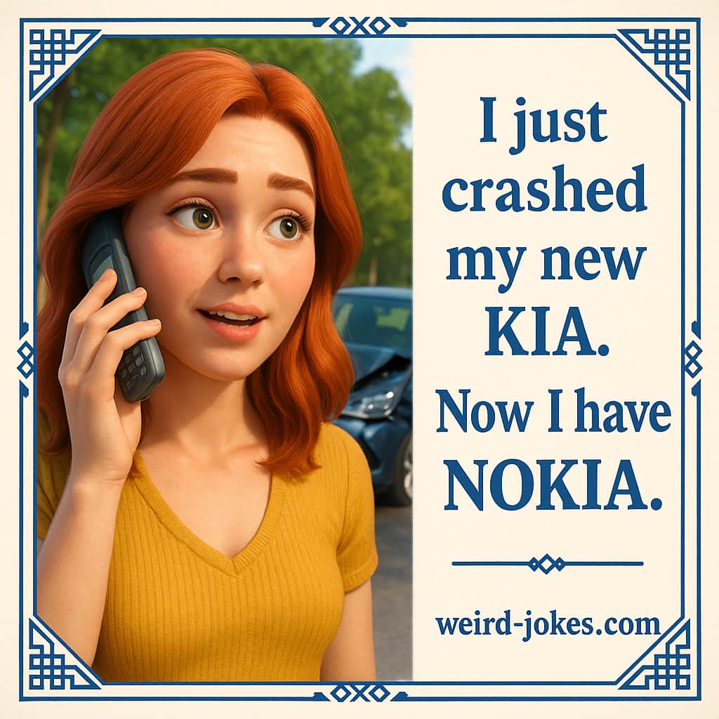 I just crashed my new KIA. Now I have NOKIA.