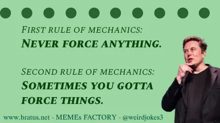 First rule of mechanics:Never force anything.Second rule of mechanics:Sometimes you gotta force things.