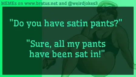 Do you have satin pants?
