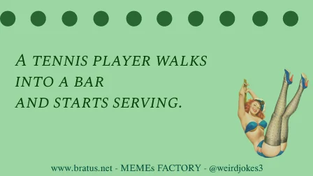A tennis player walks into a bar and starts serving.